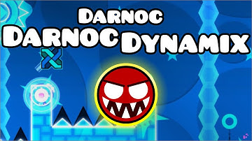 DarnocDynamix (Demon)  - By Darnoc | Geometry Dash