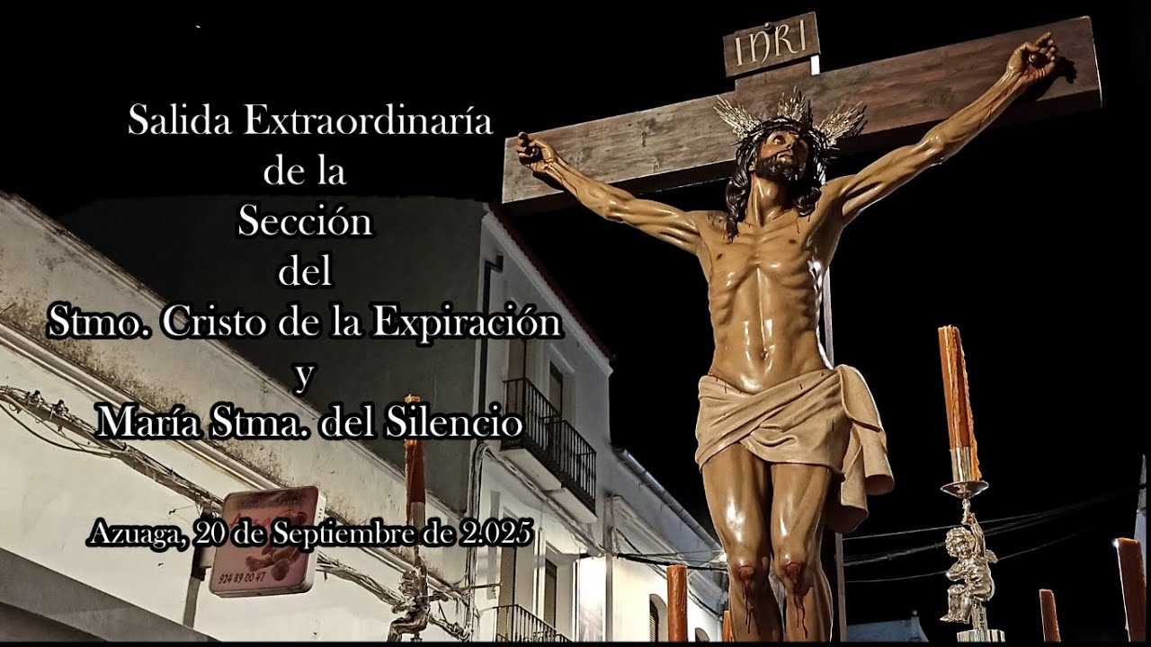 Salida Extraordinaria Sección Cristo de la Expiración - Azuaga (Badajoz ), 20 de Septiembre del 2025