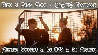 Rico x Miss Mood - Örökké Fiatalon (Chabey Waters & Dj RBS & Dj Mickey Remix)