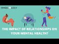 The impact of relationships on your mental health  lakshit kankariya 