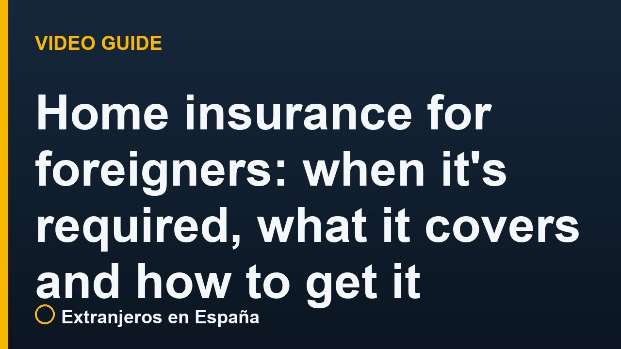 Home insurance in Spain for foreigners: when it's required, what it covers and how to get it