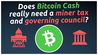 Does Bitcoin Cash Really Need a Miner Tax and Governing Council? screenshot 5