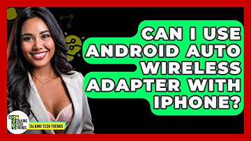 Can I Use Android Auto Wireless Adapter With IPhone? - Talking Tech Trends