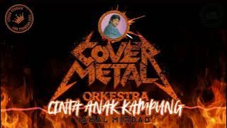 CINTA ANAK KAMPUNG - Jamal Mirdad | Cover Metal Orkestra