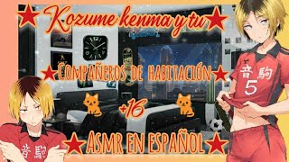 kozume kenma y tu•+16 compañeros de habitación•||ASMR en español