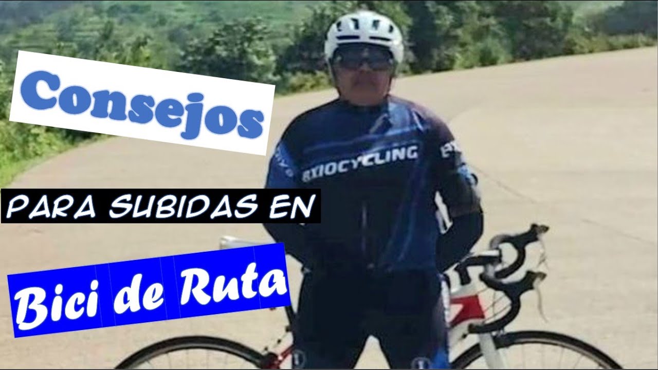 Consejos para subidas en Bici de Ruta ǀ Ciclismo Recreativo ǀ ...
