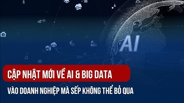 NHỮNG CẬP NHẬT MỚI VỀ CÔNG NGHỆ AI ỨNG DỤNG VÀO DOANH NGHIỆP MÀ SẾP KHÔNG THỂ BỎ QUA
