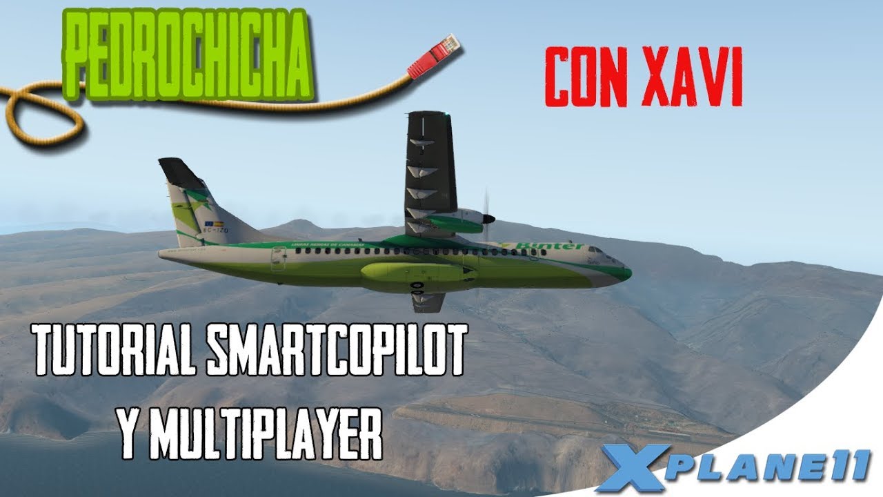 [X Plane 11] TUTORIAL PLUGIN SMARTCOPILOT Y MULTIPLAYER CPN XAVI EN ...
