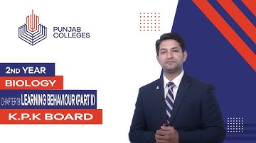 PGC Lectures-Inter Part 2-KPK Board-Biology-Chapter 19 - Learning Behaviour (Part II)