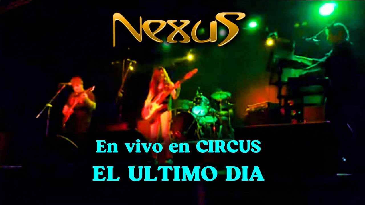 Watch NEXUS - El ultimo dia - En vivo en CIRCUS (2020) on YouTube Watch NEXUS - El ultimo dia - En vivo en CIRCUS (2020) on YouTube