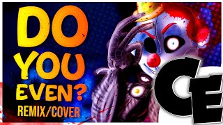 FNAF SONG- Do You Even? Remix/Cover (ft. @SunnyJD) FNAF LYRIC VIDEO [Chorus Extension]