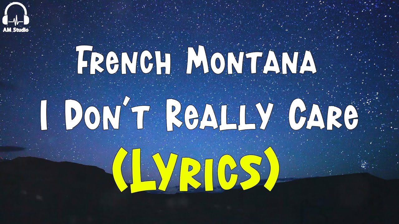 French Montana - I Don't Really Care (Lyrics)