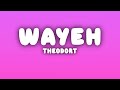 THEODORT - Wayeh (Paroles/Lyrics)