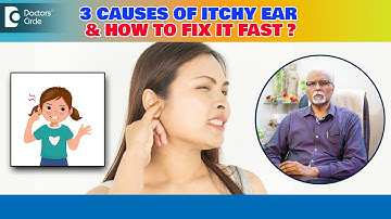 3 Top Causes of ITCHY EARS | How to Stop Itchy Ear Canal ? - Dr. Harihara Murthy | Doctors