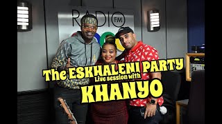 Khanyo - Eskhaleni live sessions (Fridays 10pm on Radio 2000)