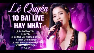 Download Lagu 10 Bài Hát Live Hay Nhất của ca sĩ LỆ QUYÊN - LK Ta Đã Từng Yêu, Sợ Yêu, Để Nhớ Một Thời Ta Đã Yêu MP3 Download Lagu 10 Bài Hát Live Hay Nhất của ca sĩ LỆ QUYÊN - LK Ta Đã Từng Yêu, Sợ Yêu, Để Nhớ Một Thời Ta Đã Yêu MP3