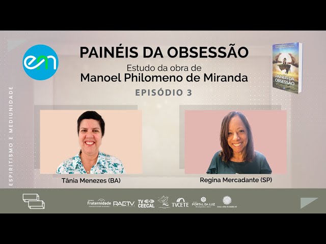 #03 PAINÉIS DA OBSESSÃO - PROVAÇÃO NECESSÁRIA com Tânia Menezes e  Regina Mercadante