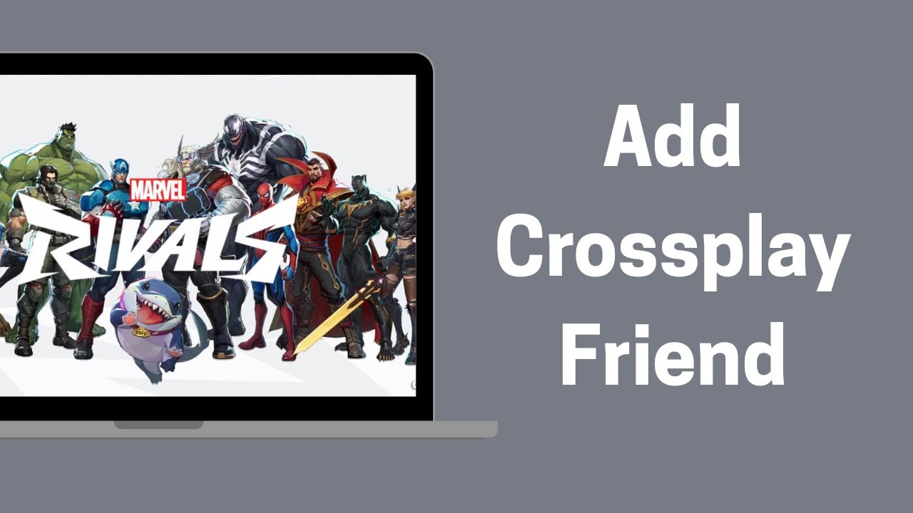 How To Add Crossplay Friend In Marvel Rivals - YouTube