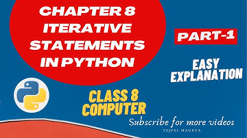 Chapter 8 Iterative statements in python | part 1 | Easy Explanation | class 8 computer