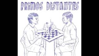 Video thumbnail of "Primos Distantes - Toda Noite"