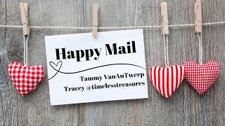 Happy Mail: @TammyVanAntwerpArt and Tracey who is Timeless Treasures on IG.