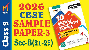 Arihant Sample Paper Solution I Class 9 I Sample paper - 02 I Sec-B (21-25) I 2026 I CBSE I Math