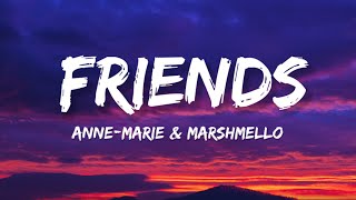 Anne-Marie e Marshmello - FRIENDS (Lyrics)