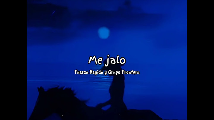 ME JALO-FUERZA REGIDA Y GRUPO FRONTERA