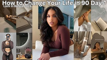 How to Change Your Life in 90 Days | Lock In Before 2026 | Step-by-Step Guide