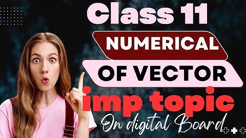 vector class 11 l Numerical on unit vector class 11th physics II vector class 11 physics