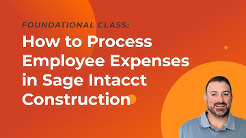 Processing Employee Expenses in Sage Intacct Construction