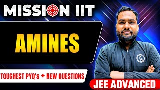 AMINES - Toughest PYQs for IIT-JEE ADVANCED 🎯