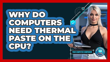 Why Do Computers Need Thermal Paste On The CPU? - Your Computer Companion