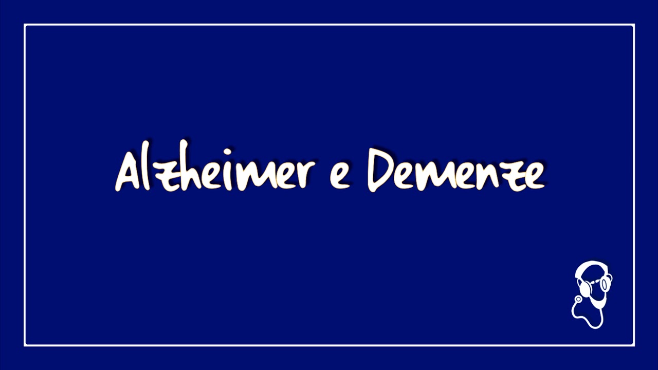 Alzheimer e Demenze