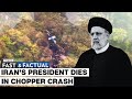 Fast and Factual LIVE: Iranian President Ebrahim Raisi, Foreign Minister Dead in Helicopter Crash
