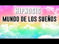 Hipnosis para DORMIR profundamente 😴 Un mundo de ensueño 😴