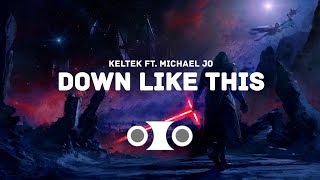 HARDSTYLE ◈ KELTEK ft. Michael Jo - Down Like This