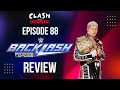 Clash Of The Podcasts Episode 88: WWE Backlash Review & More