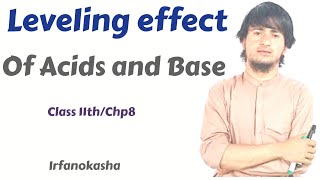 Leveling effect of Acids and Bases#class11th Chp8#chemistry with irfan