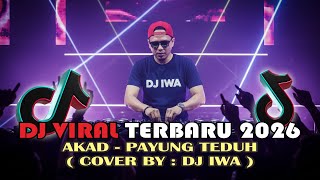 Akad – Payung Teduh 🔥DJ Viral Terbaru 2026 | DJ IWA Cover