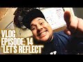 Eotr vlog episode 14 lets reflect