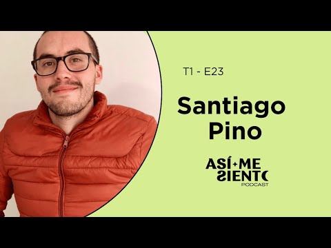 Vivir mis emociones libremente - Santiago Pino - T1 E23 | Así Me Siento Podcast