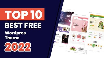 Top 10 BEST FREE WordPress Themes For 2022 Seriously
