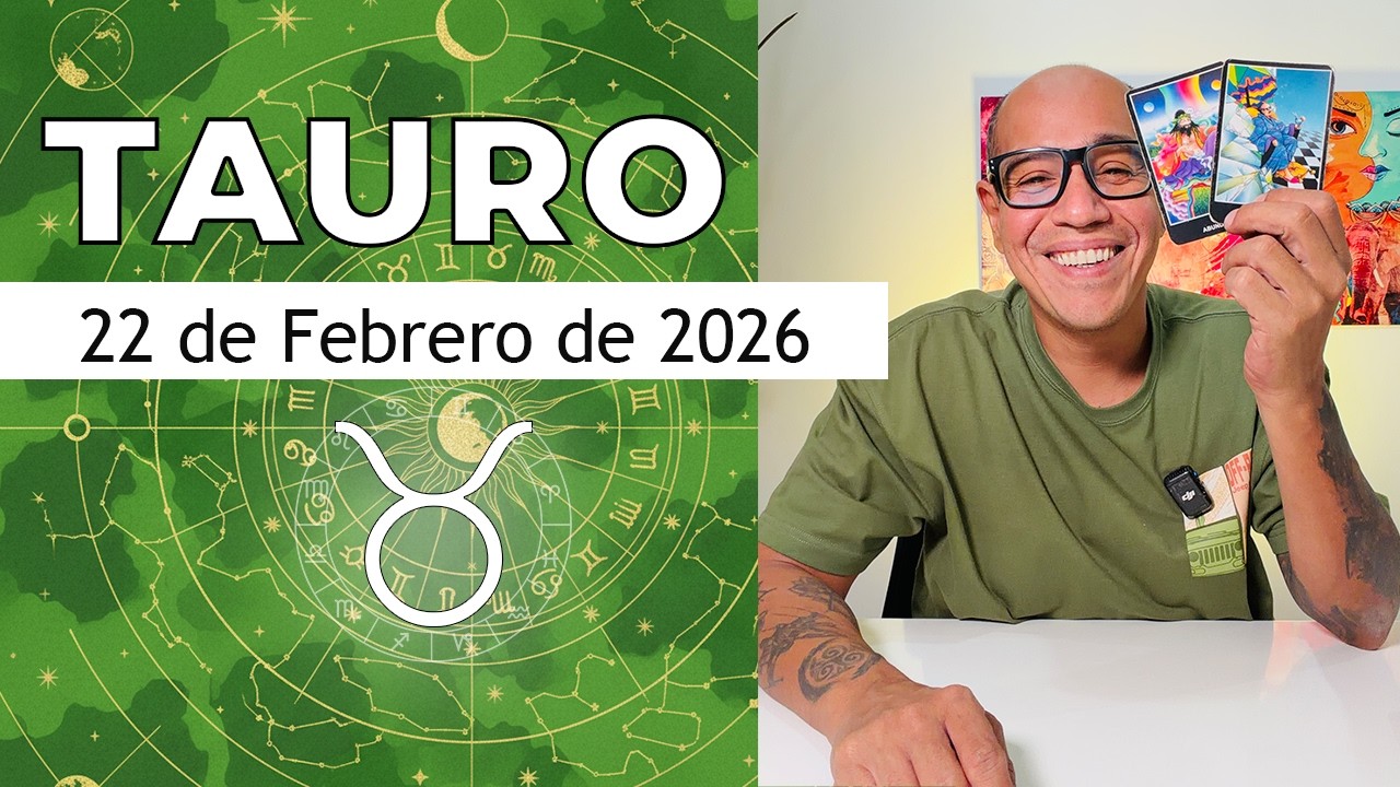 TAURO | Horóscopo de hoy 22 de Febrero 2026 - YouTube