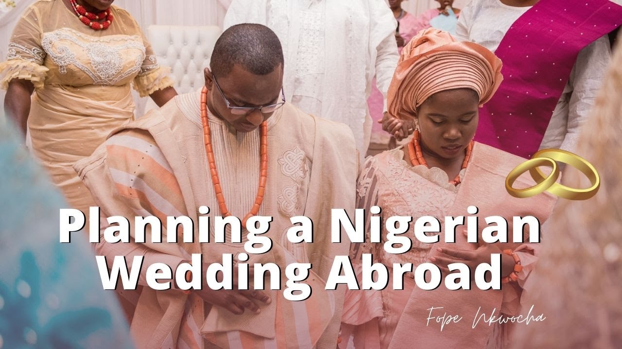 How to Plan a Nigerian Wedding From Abroad - Part 1