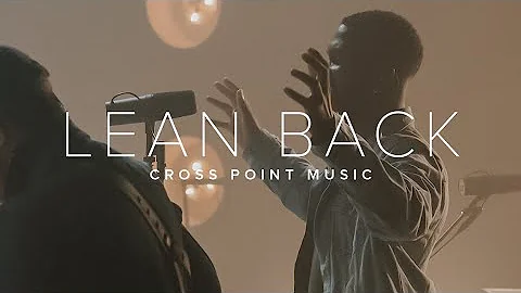 Cross Point Music | Lean Back feat. David Dennis