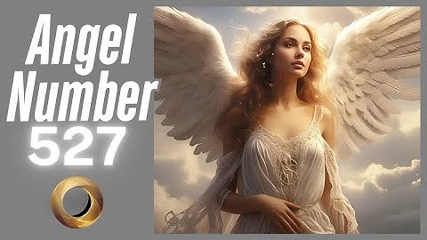 Discover the Meaning Behind Angel Number 527 ✨✨ | Spiritual Guidance & Messages 🕊️