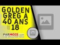 Golden Greg A 40 Ans 18