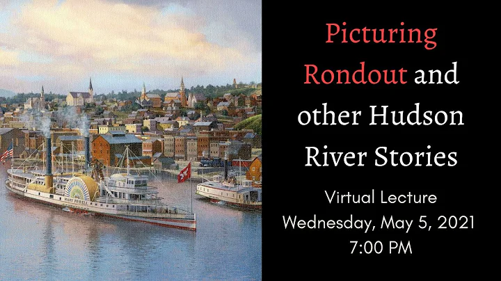 HRMM Lecture: Picturing Rondout and Other Hudson R...