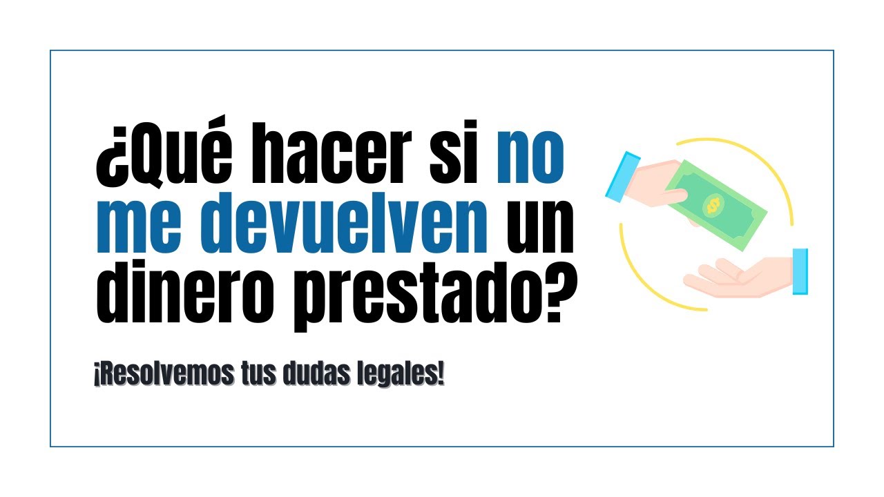 ¿Qué hacer si no me devuelven un dinero prestado? - YouTube